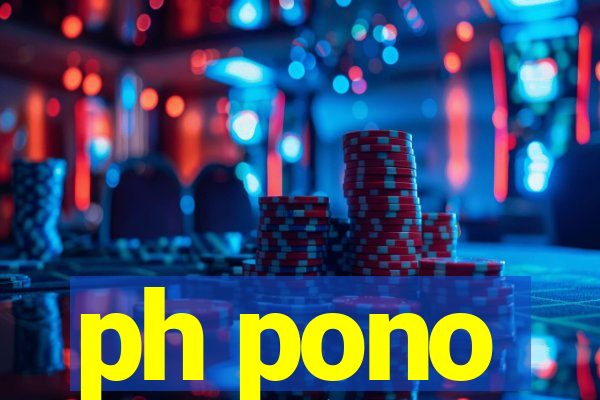 ph pono